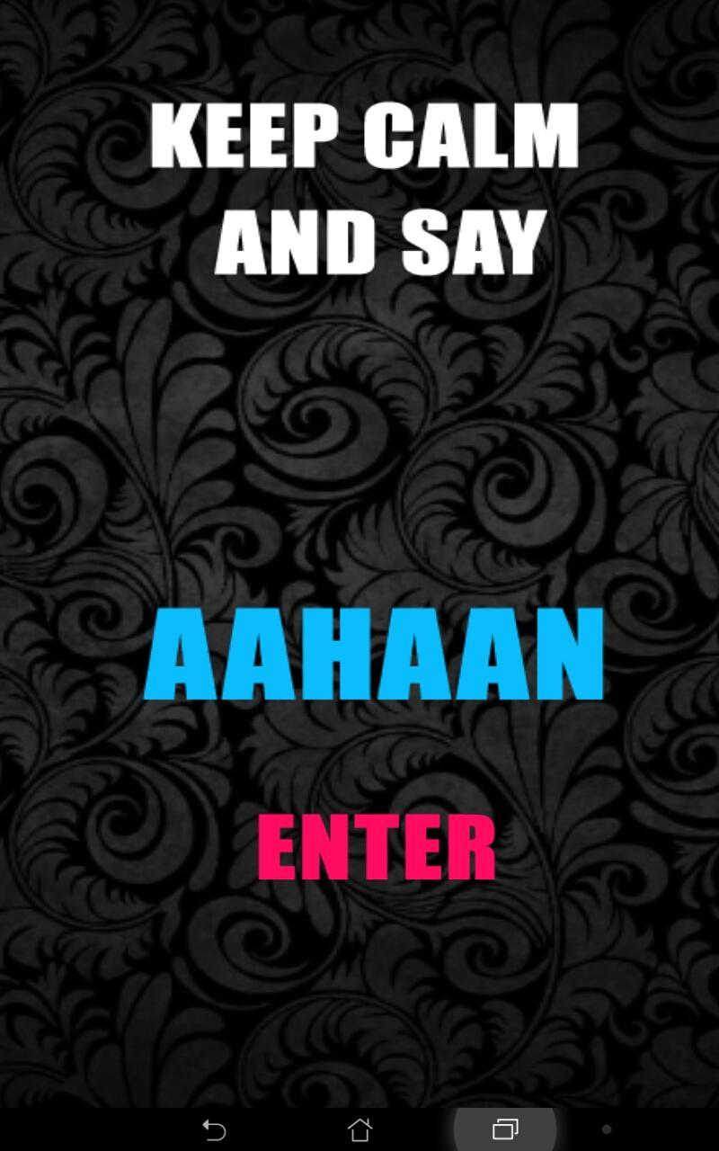 Keep calm and say aahaan