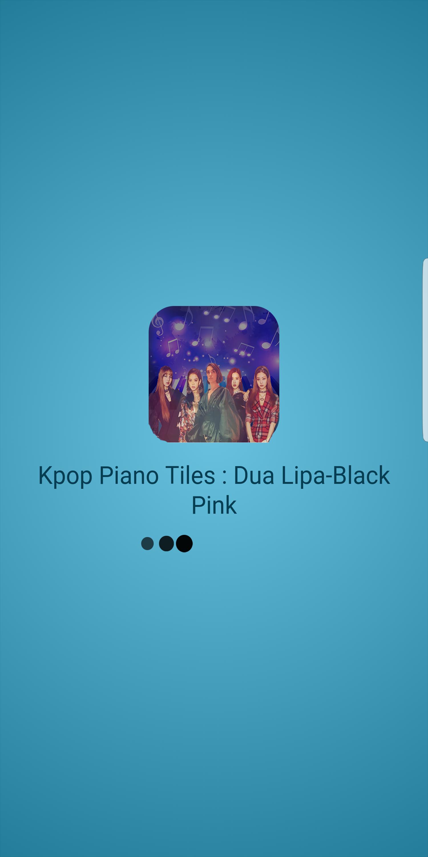 Kpop Piano Tiles : Dua Lipa-Black Pink