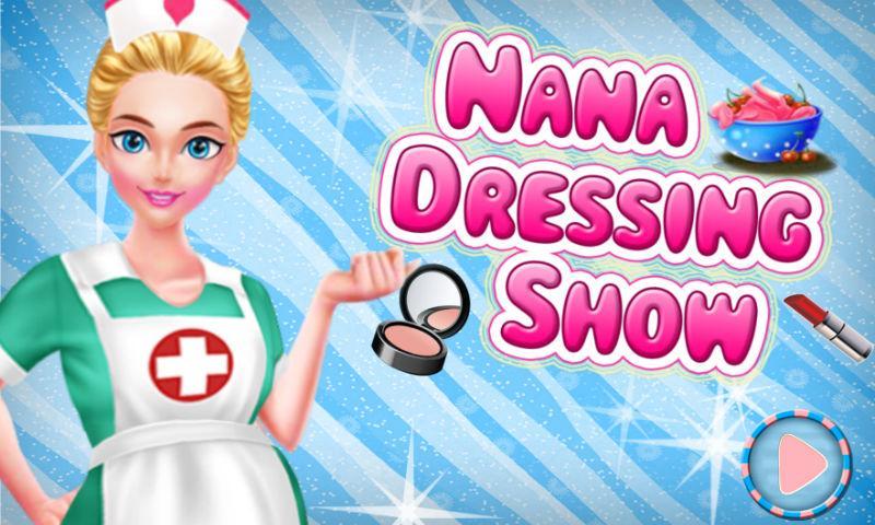 Nana Dressing Show