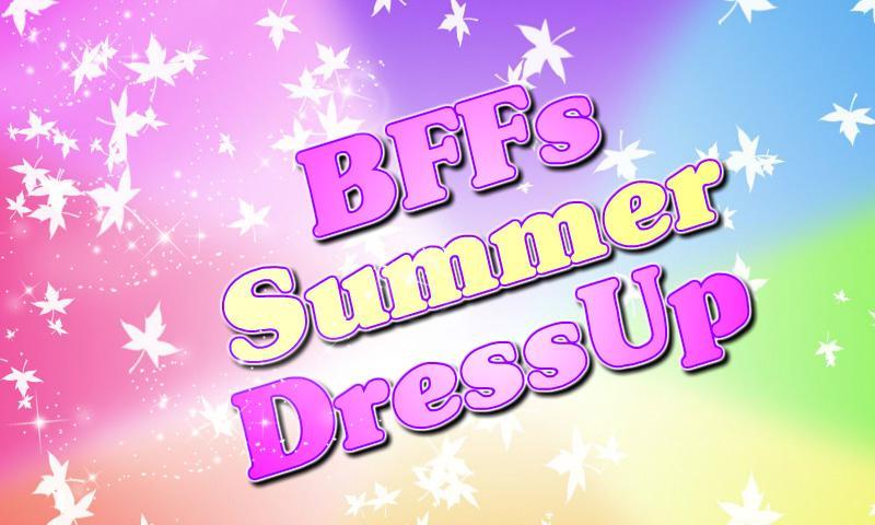 BFFs Summer Dress Up